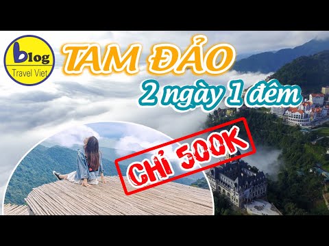 Du lịch Tam Đảo 2021 - hướng dẫn lịch trình Tam Đảo 2 ngày 1 đêm chi tiết nhất