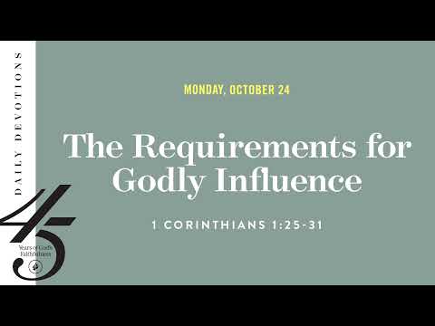 The Requirements for Godly Influence – Daily Devotional