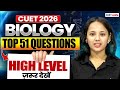 CUET 2026 Biology | Top 51 Most Important High Level Questions | ये जरूर देखना | By Nisha Ma'am