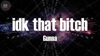 Gunna, "idk that bitch" (Lyrics)