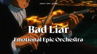 Bad Liar (Epic Emotional Orchestra) - Imagine Dragons