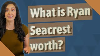 What is Ryan Seacrest worth?