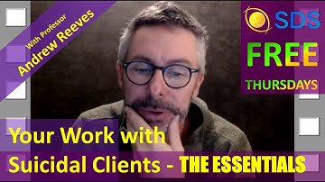SDS Thursday: Your Work with Suicidal Clients - The Essentials, with Andrew Reeves