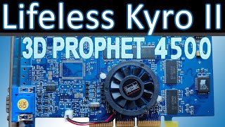 Lifeless Kyro II - Reviving a 3D Prophet 4500