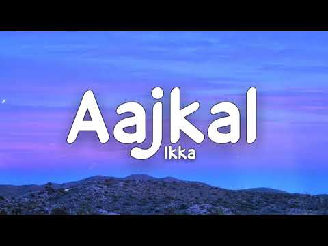 Aajkal lyrics   Ikka  I  Mass Appeal India  New rap song 2020