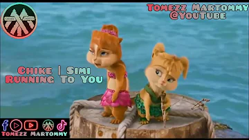 Chike ft Simi - Running To You | Tomezz Martommy | Alvin & Chipmunks | Chipettes
