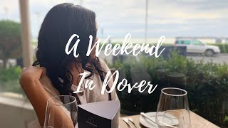A WEEKEND IN DOVER  FT DOVER MARINA HOTEL & SPA