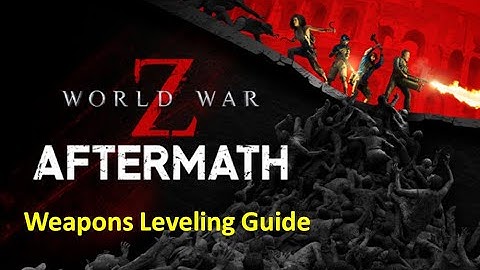 WWZ Aftermath - Weapons Leveling Guide & Walkthrough (Moscow 1)
