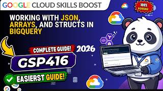 Working with JSON, Arrays, and Structs in BigQuery | #GSP416 | #qwiklabsarcade2026 | New Easy 2026