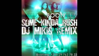 Booty Luv - Some Kinda Rush (DJ Mikis Remix)
