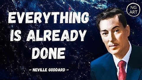 Neville Goddard | Creation Is Already Finished (Listen Everyday)