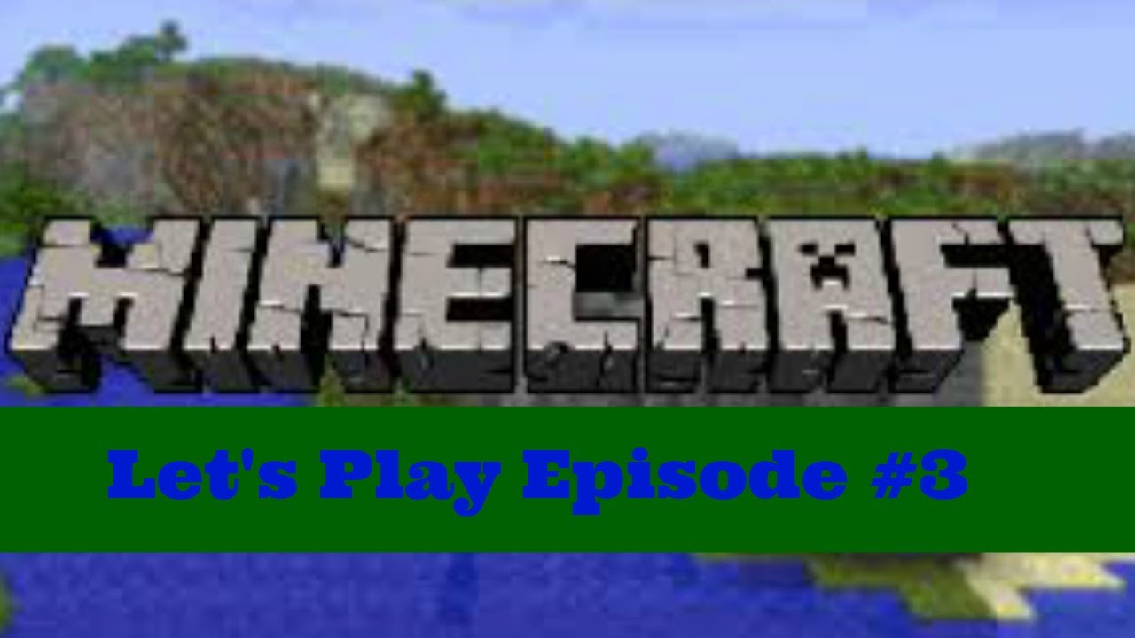 Minecraft Lets Play episode 3 - YouTube