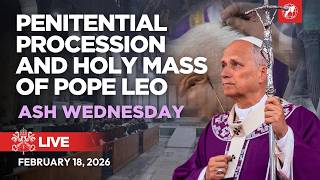 Download Lagu LIVE from Rome | Penitential Procession and Pope Leo XIV's Holy Mass on Ash Wednesday 2026 MP3