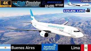 [4K][ENG.CAM] Buenos Aires (AR) ✈ Lima (PE) | AerolineasArgentinasB738F[LV-CTC] Full Flight MSFS2020