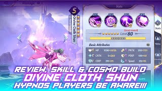 Saint Seiya Awakening - Divine Cloth Shun Full Review, Skill & Cosmo Build | Hypnos Be Aware!!