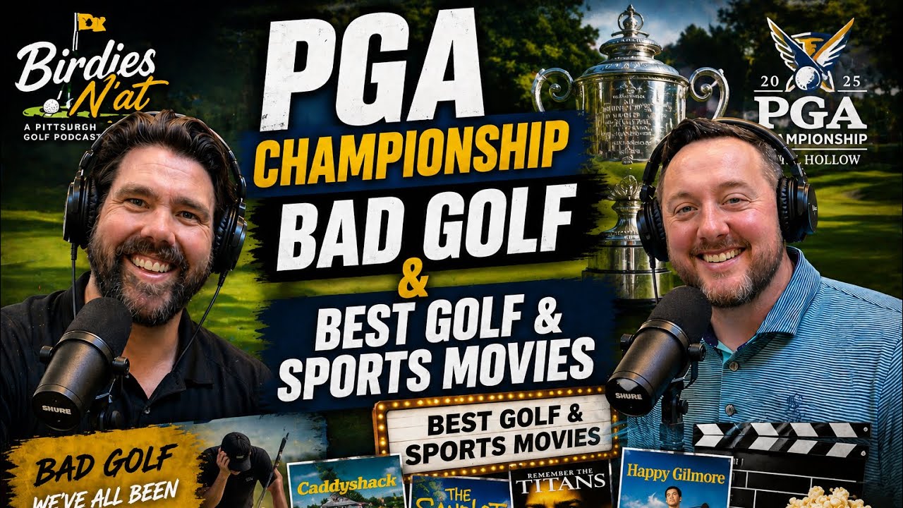 Birdies n’at episode 17. Pga championship preview