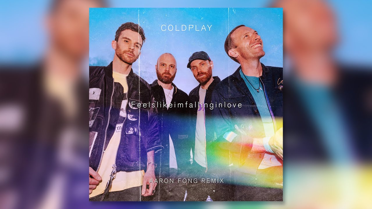 Coldplay- feelslikeimfallinginlove (Aaron Fong Remix) Coldplay- feelslikeimfallinginlove (Aaron Fong Remix)