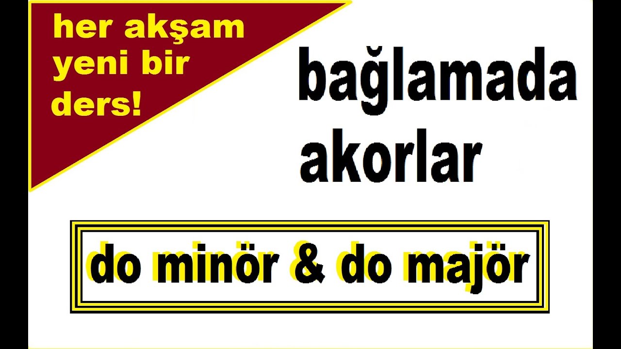 Bağlamada Akorlar, Do minör ve Do Majör.