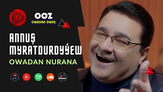 Annuş Myratdurdyýew - Owadan Nurana // 2024 Official Video (Turkmen Klip)