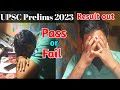 Upsc prelims 2023 result reaction upscresult2023 upsc