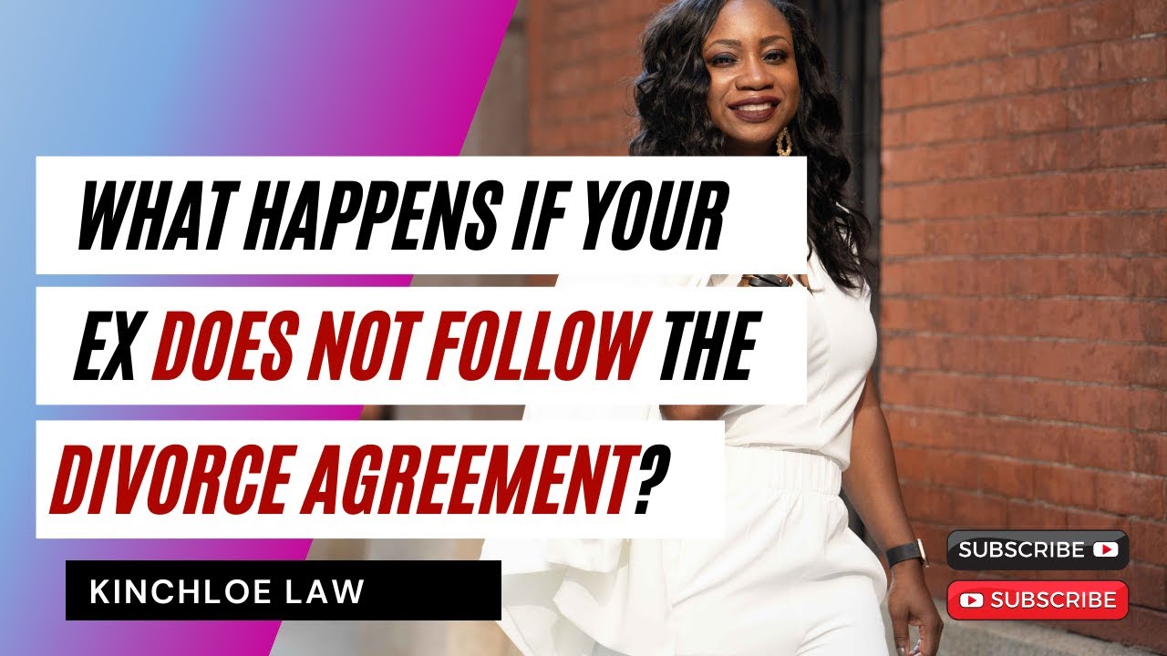 What Happens If Your Ex Does Not Follow The Divorce Agreement?