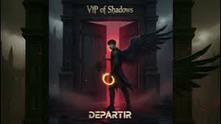 DEPARTIR - VIP of Shadows ( Music)