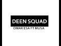 Omar Esa ft Musa Adnan Deen squad lyric short version