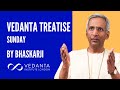 Vedanta treatise class by bhaskarji