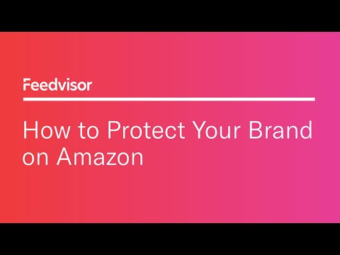 How to Protect Your Brand on Amazon | Feedvisor