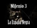 Milenio 3 - La España Negra