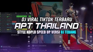 DJ APT Thailand KOPLO TERBARU 2024 - 2025  || DJ TEBANG STYLE
