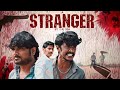 A stranger  latest telugu shortfilm  engaging crime thriller  vip creations  dir by gangadhar