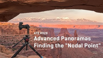 Approaching the Scene 028: Advanced Panoramas Finding the "Nodal Point"