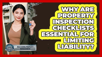 Why Are Property Inspection Checklists Essential For Limiting Liability?