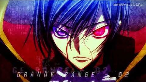 Code Geass R2 Opening 1 Orange Range O2 Full