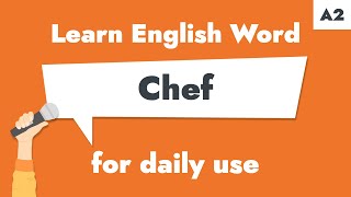 #56 – "Chef" | Learn A2 English Noun – Talk about food experts easily.