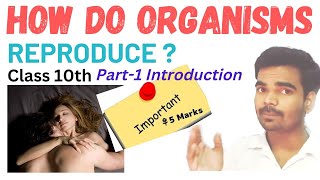 HOW DO ORGANISMS REPRODUCE ? CLASS10th CBSE | Chapter 8 |Significance of Reproduction | Part 1by SKC