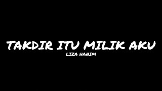 Takdir Itu Milik Aku - Liza Hanim (OST Takdir Itu Milik Aku) Unofficial Video