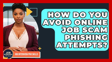 How Do You Avoid Online Job Scam Phishing Attempts? - Job Interview Pro Skills
