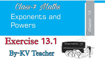 Exercise 13.1 / Exponents And Powers / Class-7 Maths NCERT Chapter-13 Solution & Explanation