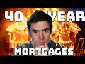 40 Year Mortgages are Coming - Recession Getting Bad...