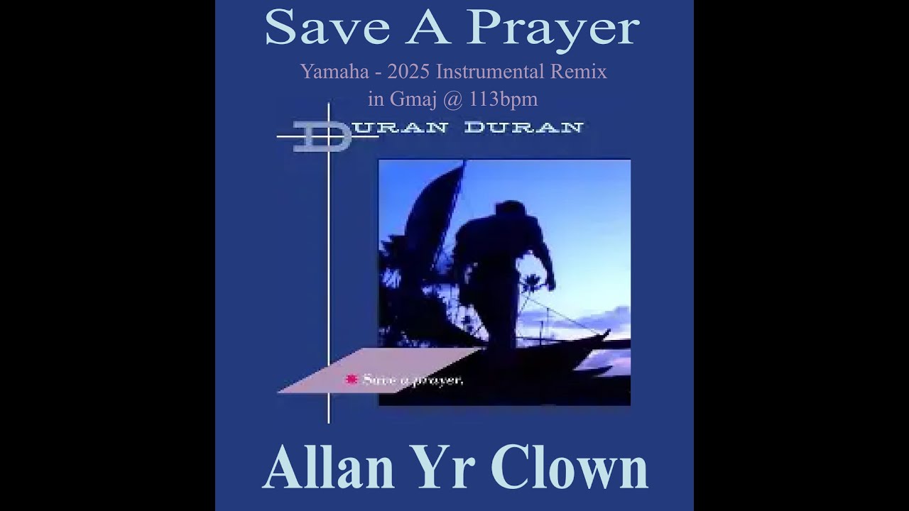 Save A Prayer (Yamaha - 2025 Instrumental Remix) in Gmaj @ 113bpm   Mp4 video