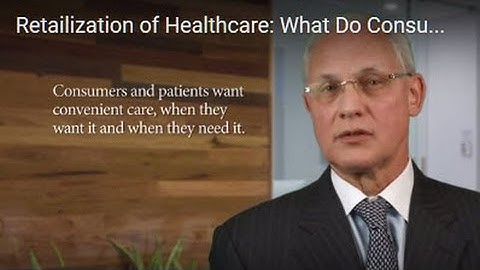 Retailization of Healthcare: What Do Consumers Want?