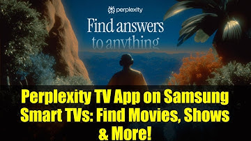 Perplexity TV App on Samsung Smart TVs: Find Movies, Shows & More!