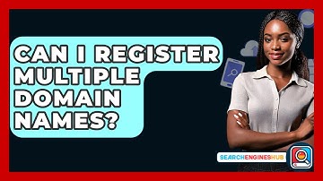 Can I Register Multiple Domain Names? - SearchEnginesHub.com