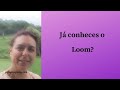 Já conheces a Nova Ferramenta LOOM?