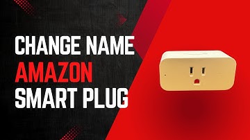 Change Name of Amazon Smart Plug