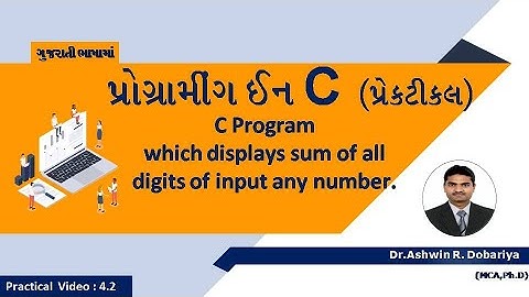 Programming in C | In Gujarati | 4.2 Sum of all digits of input any number | By Dr.Ashwin Dobariya