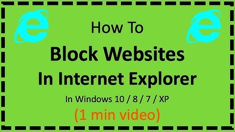 Block Websites In Internet Explorer On Windows 10 / 8 / 7 / XP