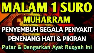 MALAM 1 SURO - MUHARRAM DOA PENYEMBUH SEGALA PENYAKIT,INSYAALLAH SAKIT DITUBUHMU SEMBUH By ALAA AQEL